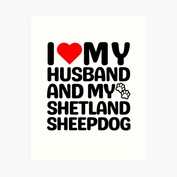 Item preview, I Love My Husband And My Shetland Sheepdog designed and sold by TheAnimalZ00.