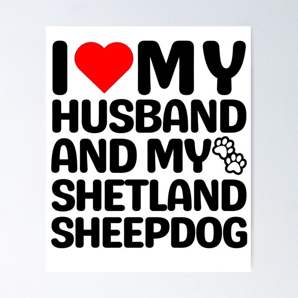 Item preview, I Love My Husband And My Shetland Sheepdog designed and sold by TheAnimalZ00.