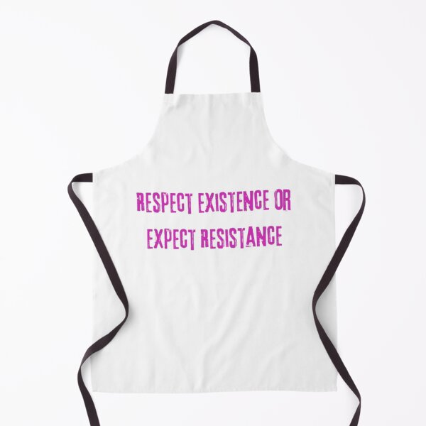 Item preview, Respect Existence Or Expect Resistance designed and sold by Shivam Arora.