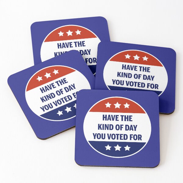 Item preview, Have the kind of day you voted for designed and sold by remerasnerdas.