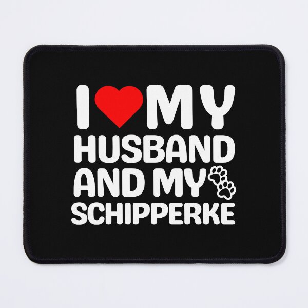 Item preview, I Love My Husband And My Schipperke designed and sold by TheAnimalZ00.