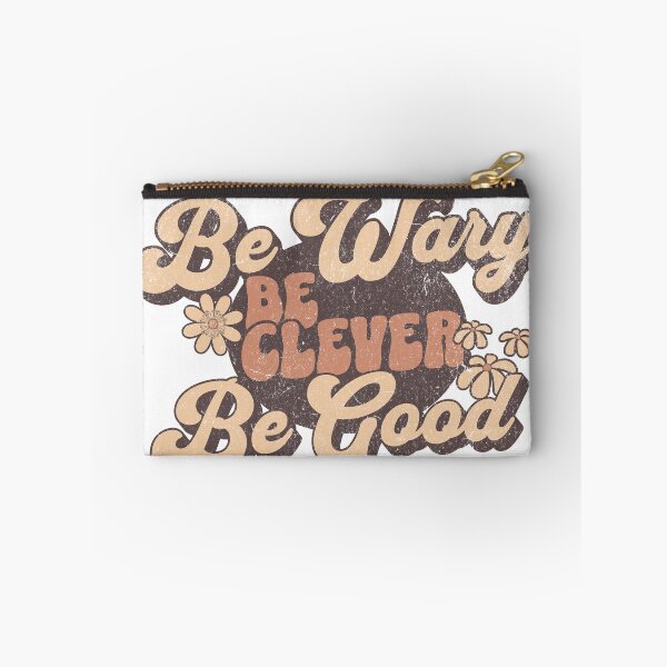 Item preview, Be Wary Be Clever Be Good designed and sold by XanaduHills.