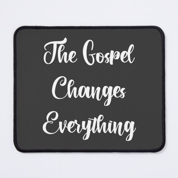 Item preview, The Gospel Changes Everything designed and sold by Roland1980.
