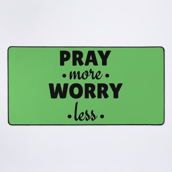 Item preview, Pray More Worry Less designed and sold by Roland1980.