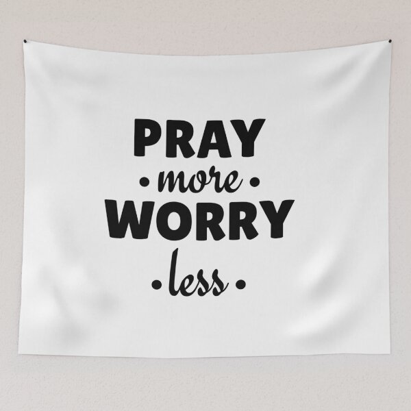 Item preview, Pray More Worry Less designed and sold by Roland1980.