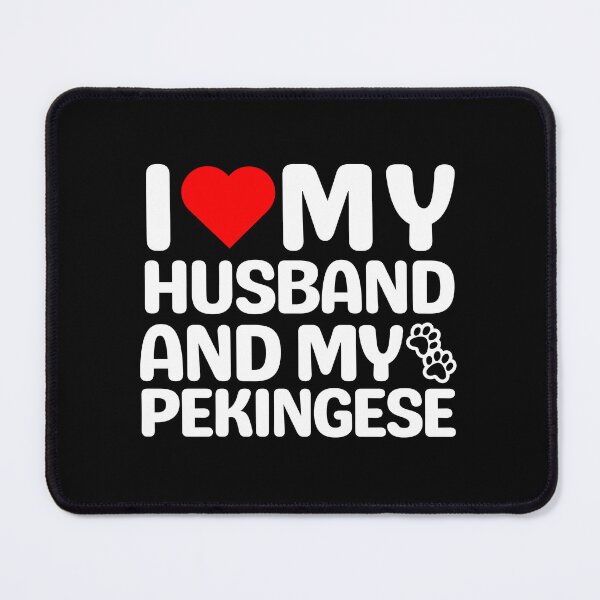 Item preview, I Love My Husband And My Pekingese designed and sold by TheAnimalZ00.