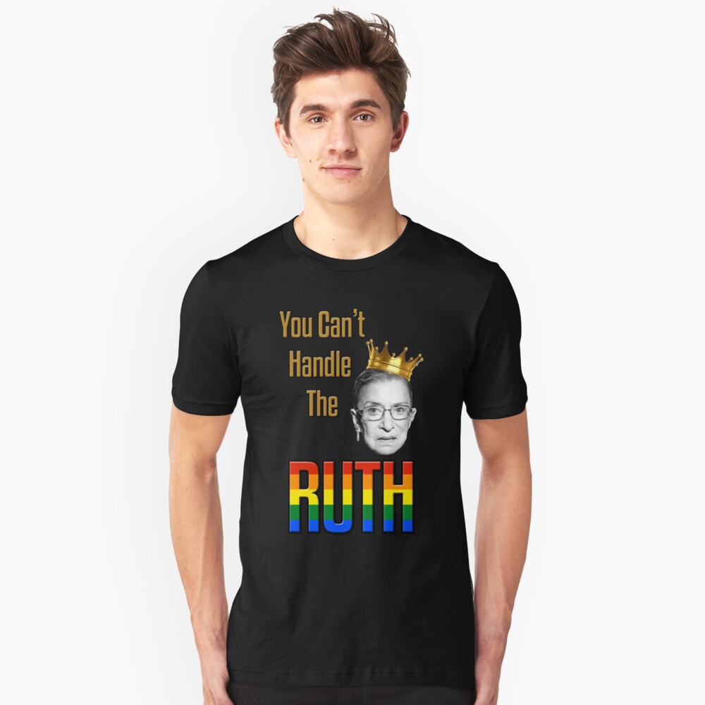 You Can't Handle the Ruth - Gay Pride Slim Fit T-Shirt