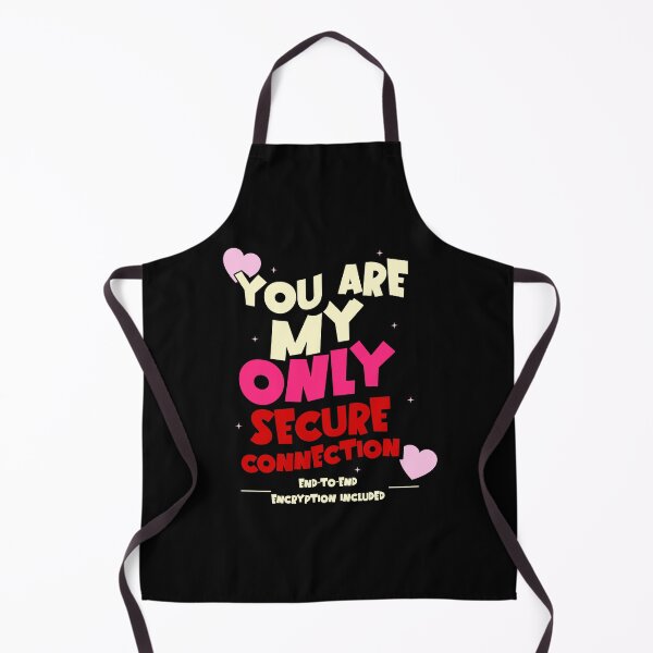 Item preview, You Are My Only Secure Connection – Cute Tech Love Design designed and sold by Teacher2Nerds.