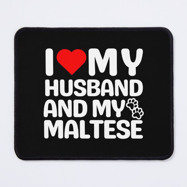 Item preview, I Love My Husband And My Maltese designed and sold by TheAnimalZ00.