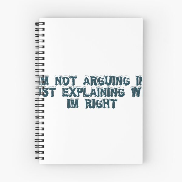Item preview, I'm not arguing, I'm just explaining why I'm right designed and sold by Ninjacatoff.
