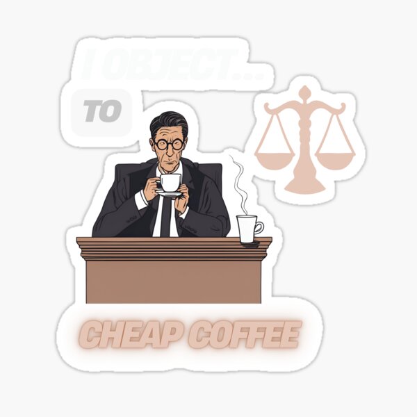 Artikel-Vorschau von „Ich habe etwas gegen billigen Kaffee“ – Das perfekte Design für Anwälte mit Geschmack, designt und verkauft von JaarebisiA11.