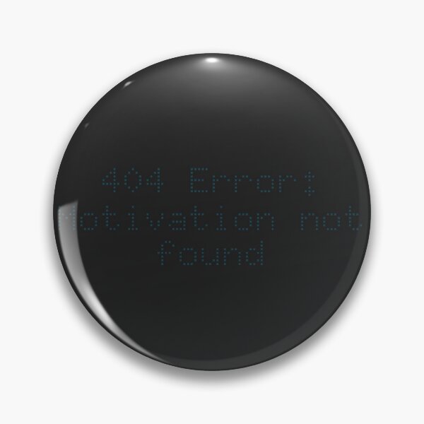 Item preview, 404 Error: Motivation not found designed and sold by Ninjacatoff.