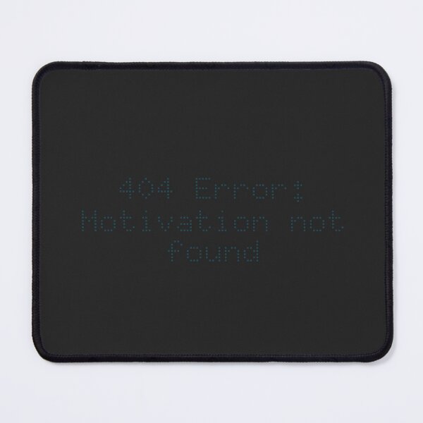 Item preview, 404 Error: Motivation not found designed and sold by Ninjacatoff.