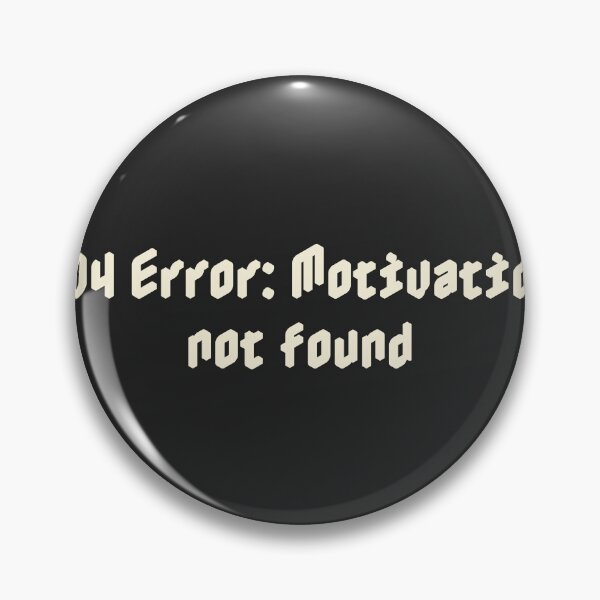 Artikelvorschau, 404 Fehler: Motivation nicht gefunden entworfen und verkauft von Ninjacatoff.