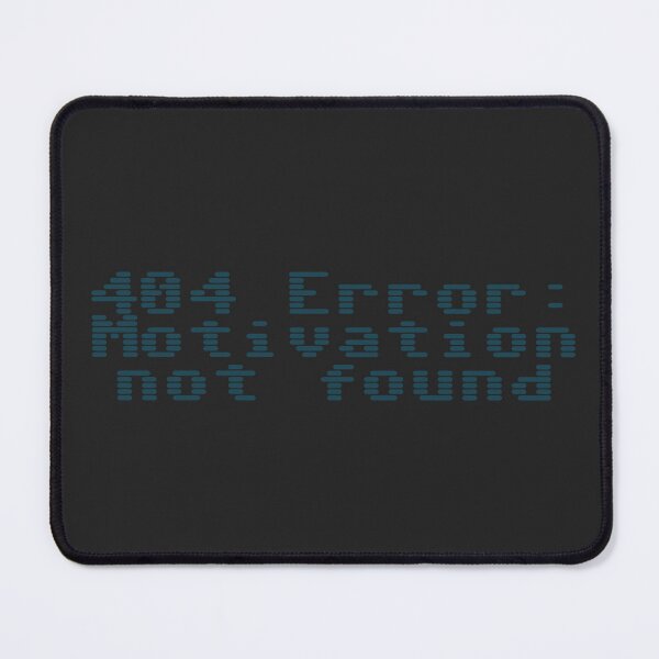 Item preview, 404 Error: Motivation not found designed and sold by Ninjacatoff.