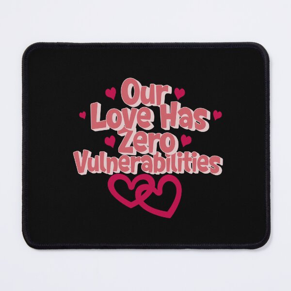 Item preview, Our Love Has Zero Vulnerabilities – Funny Tech Romance designed and sold by Teacher2Nerds.
