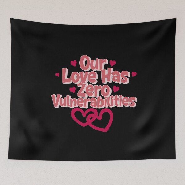 Item preview, Our Love Has Zero Vulnerabilities – Funny Tech Romance designed and sold by Teacher2Nerds.