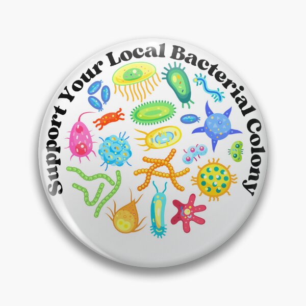 Item preview, Support your local bacterial colony designed and sold by GnomelyDragon.
