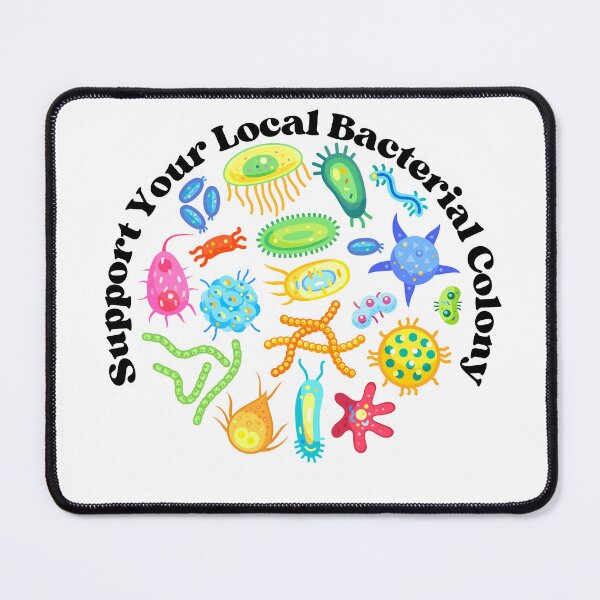 Item preview, Support your local bacterial colony designed and sold by GnomelyDragon.