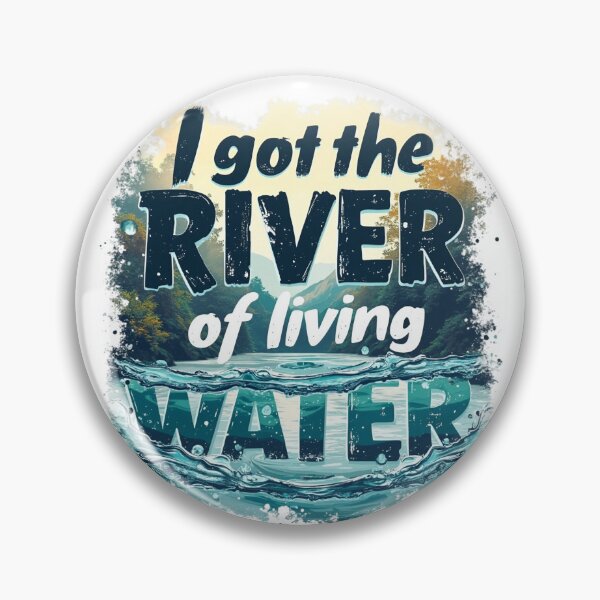 Item preview, I Got the River of Living Water designed and sold by Faithloveshop.