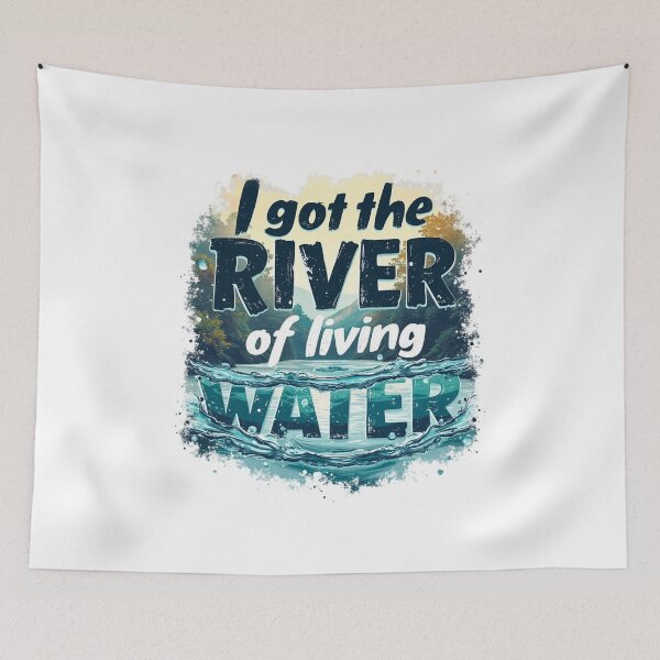 Item preview, I Got the River of Living Water designed and sold by Faithloveshop.