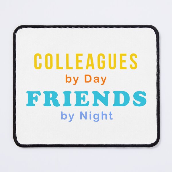Item preview, Colleagues by Day Friends by Night designed and sold by TeeLabDesign.