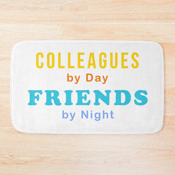 Item preview, Colleagues by Day Friends by Night designed and sold by TeeLabDesign.