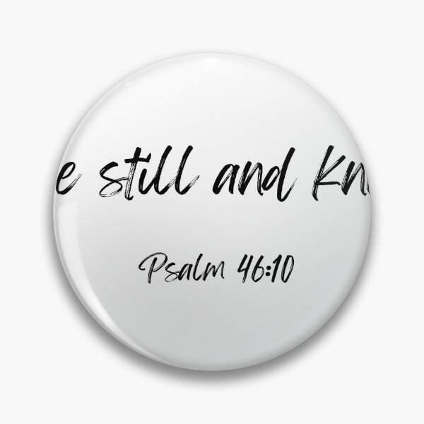 Item preview, Be still and know, Psalm 46:10 designed and sold by Fourleaf Designs.