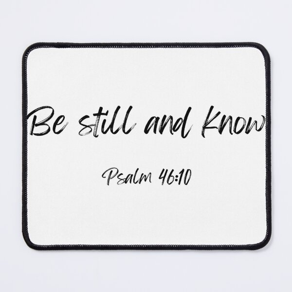 Item preview, Be still and know, Psalm 46:10 designed and sold by Fourleaf Designs.