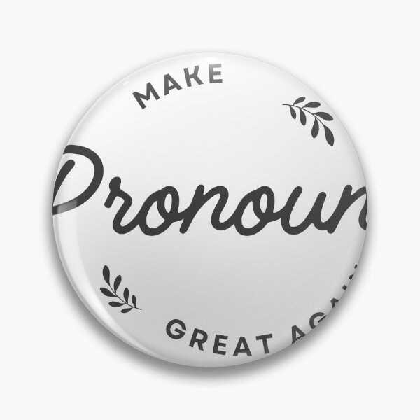Item preview, Make pronouns great again  designed and sold by dmech8787.