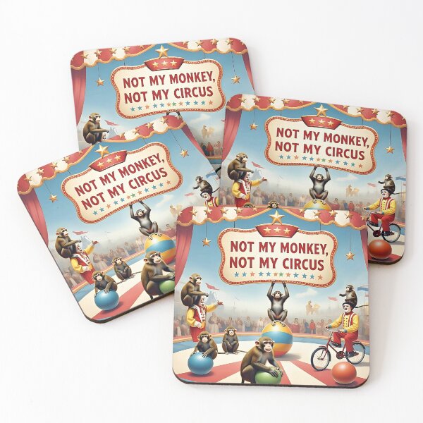 Item preview, Not My Monkey Not My Circus designed and sold by ChattyKathieGifts.