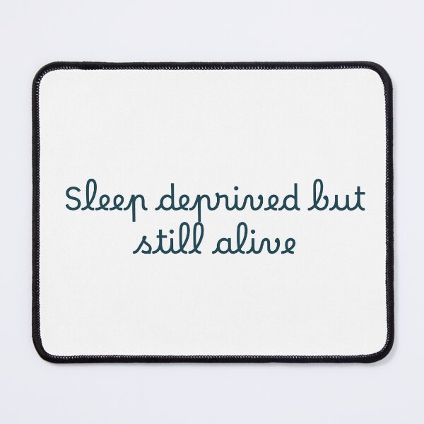 Item preview, Sleep deprived but still alive designed and sold by Ninjacatoff.