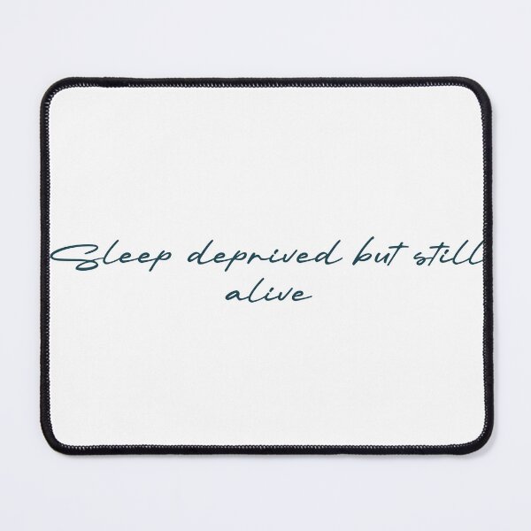 Item preview, Sleep deprived but still alive designed and sold by Ninjacatoff.