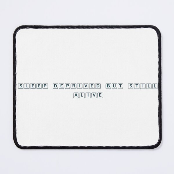Item preview, Sleep deprived but still alive designed and sold by Ninjacatoff.