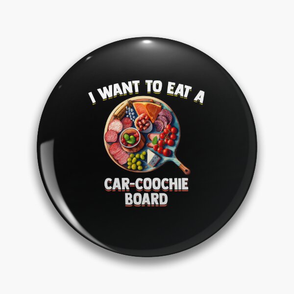 Item preview, I Want To Eat A Car-Coochie Board Funny Charcuterie Humor designed and sold by Dressed For  Duty.