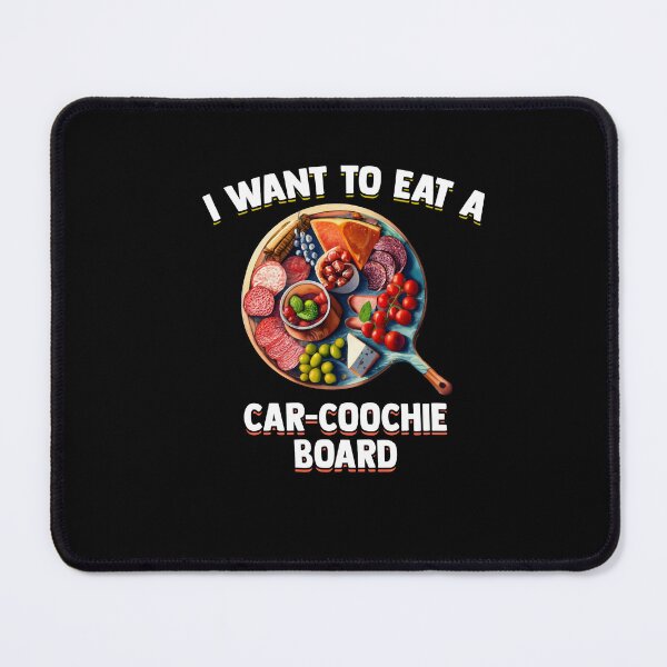 Item preview, I Want To Eat A Car-Coochie Board Funny Charcuterie Humor designed and sold by Dressed For Duty.