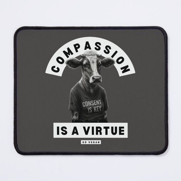 Item preview, Compassion is a Virtue: Go Vegan - Consent is Key animal rights feminism activism design designed and sold by Dollycat Industries.
