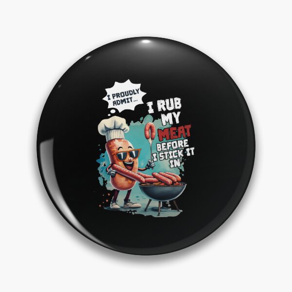 Item preview, I Proud Admit I Rub My Meat Before I Stick It In Ask Me designed and sold by Dressed For  Duty.