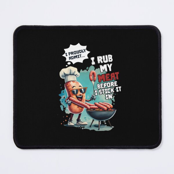 Item preview, I Proud Admit I Rub My Meat Before I Stick It In Ask Me designed and sold by Dressed For  Duty.