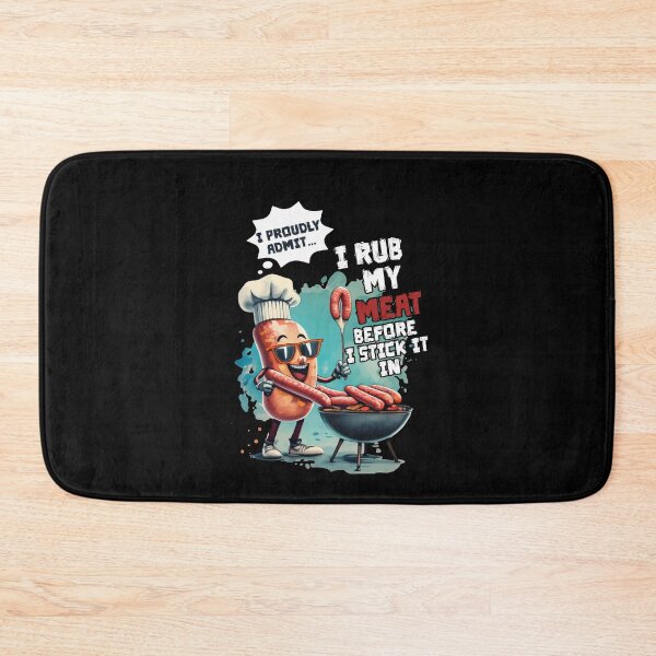 Item preview, I Proud Admit I Rub My Meat Before I Stick It In Ask Me designed and sold by Dressed For  Duty.
