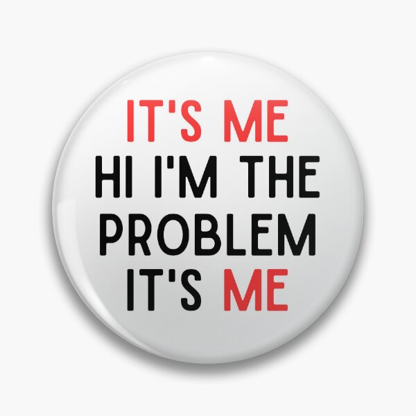 Item preview, it's me hi i'm the problem it's me, funny designed and sold by faridman.
