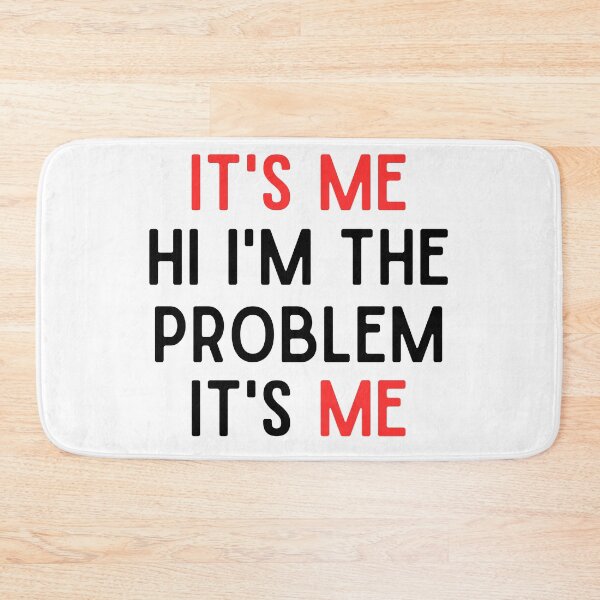 Item preview, it's me hi i'm the problem it's me, funny designed and sold by faridman.