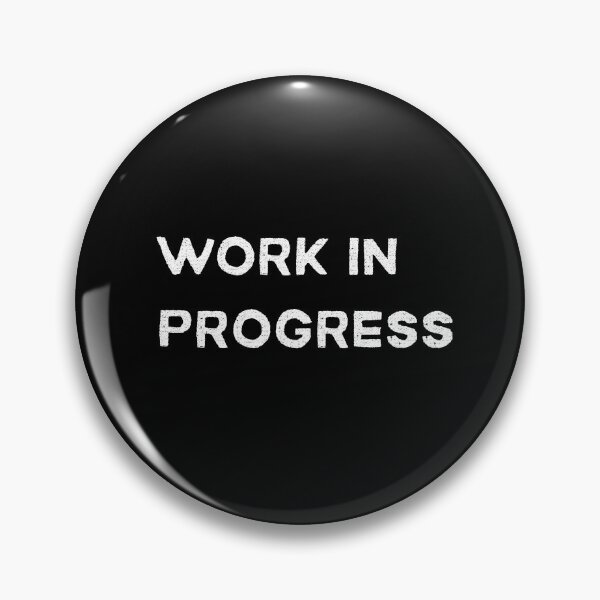 Item preview, Work in Progress – Funny Productivity and Life Humor Design designed and sold by corporateclimb.