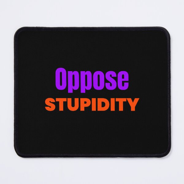 Item preview, Oppose Stupidity 2 designed and sold by KATKattalestv.