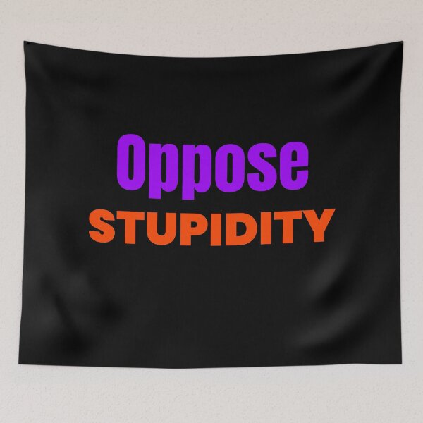 Item preview, Oppose Stupidity 2 designed and sold by KATKattalestv.