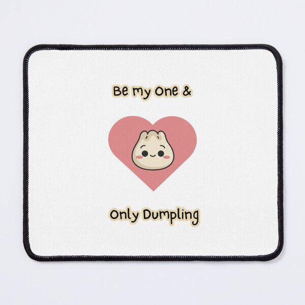 Item preview, Be My One & Only Dumpling, Yum Cha, Dim Sum designed and sold by AASparksDesigns.