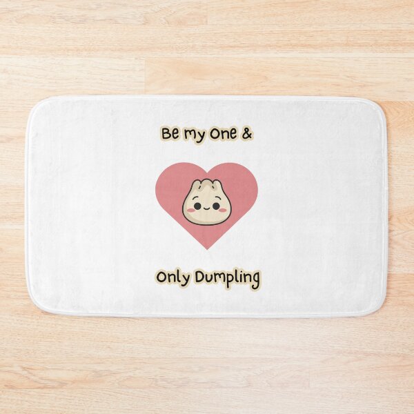 Item preview, Be My One & Only Dumpling, Yum Cha, Dim Sum designed and sold by AASparksDesigns.