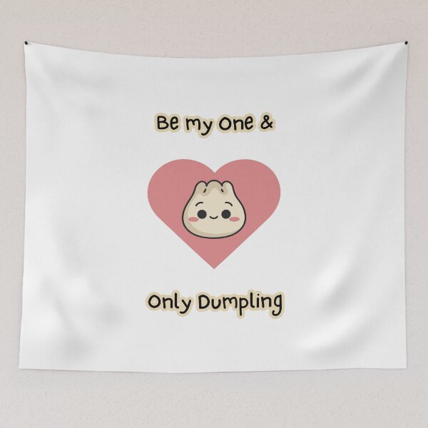 Item preview, Be My One & Only Dumpling, Yum Cha, Dim Sum designed and sold by AASparksDesigns.