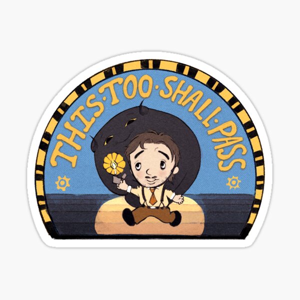 Item preview, This Too Shall Pass! designed and sold by thebloodghoul.
