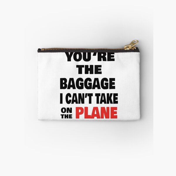 Item preview, You’re the baggage I can’t take on the plane designed and sold by TJHstudio.